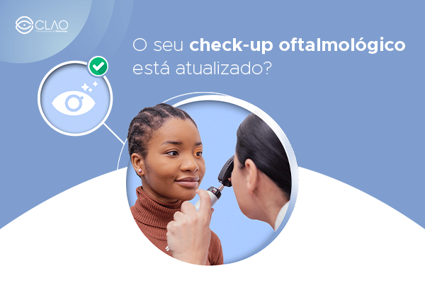 Saiba a importância do check-up oftalmológico